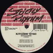 Kitchen Sync - Serious Work / Shhh... Deeper