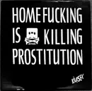 12inch Vinyl Single - Kiwisex - Homefucking Is Killing Prostitution