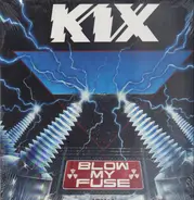 Kix - Blow My Fuse