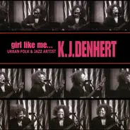 Kj Denhert - Girl Like Me...