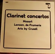 Mozart / Larsson / De Frumerie / Crusell / Häggander - Clarinet Concertos (Kjell Fagéus)