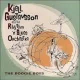 Kjell Gustavsson and The Rythm 'n' Blues Orchestra - The Boogie Boys