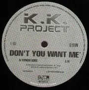 K.K. Project - Don't you want me