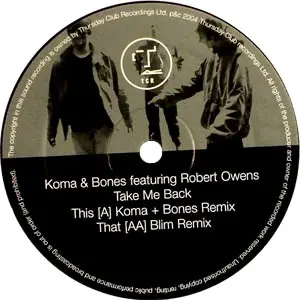 Koma & Bones Featuring Robert Owens - Take Me Back