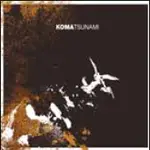 Koma - TSUNAMI