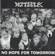 Komahawk - No Hope For Tomorrow