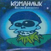 Komahawk - Rhytmo Fantastico