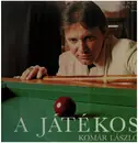 LP - Komár László - A Játékos