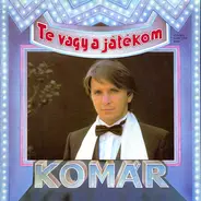 Komár László - Te Vagy A Játékom