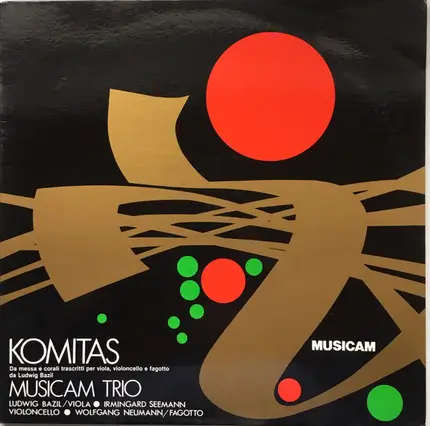 Komitas , Musicam Trio , Ludwig Bazil , Wolfgang Neumann , Irmingard Seemann - Da Messa E Corali Trascitti Per Viola, Violoncello E Fagotto Da Ludwig Bazil