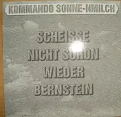 Kommando Sonne N-Milch - Scheisse Nicht Schon Wieder Bernstein