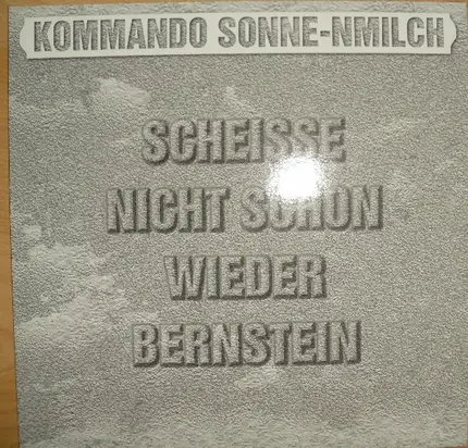 Kommando Sonne N-Milch - Scheisse Nicht Schon Wieder Bernstein