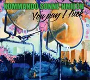 Kommando Sonne N-Milch - You Pay I Fuck