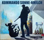 Kommando Sonne N-Milch - Pfingsten
