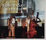 KontraSax - 25 Years KontraSax & Friends Live