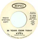 7inch Vinyl Single - Kong - 30 Years From Today