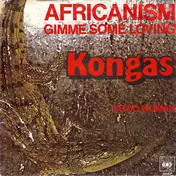 Kongas - Africanism / Gimme Some Loving / Tattoo Woman
