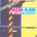 7inch Vinyl Single - Kon Kan - I Beg Your Pardon