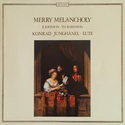 Konrad Junghänel , Thomas Robinson , Robert Johnson - Merry Melancholy