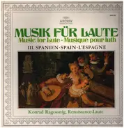 Konrad Ragossnig - Musik Für Laute, III. Spanien
