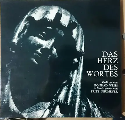 Konrad Weiss - Fritz Neumeyer - Das Herz Des Wortes