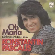 Konstantin Pascalis , Πασχάλης - Oh Maria