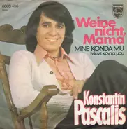 Konstantin Pascalis - Weine Nicht, Mama