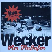 Konstantin Wecker - Am Flußufer - Live In München