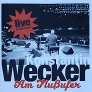 Konstantin Wecker - Am Flußufer - Live In München