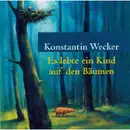 CD - Konstantin Wecker - Es Lebte Ein Kind Auf Den Bäumen