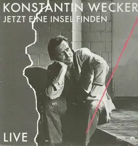 Konstantin Wecker - Jetzt Eine Insel Finden