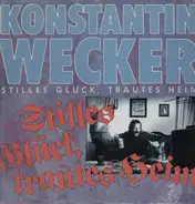 Konstantin Wecker - Stilles Glück, Trautes Heim