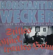 Konstantin Wecker - Stilles Glück, Trautes Heim