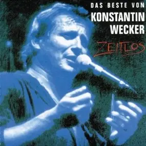 Konstantin Wecker - Zeitlos - Das Beste Von Konstantin Wecker