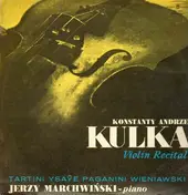 Konstanty Andrzej Kulka - Violin Recital - Tartini, Ysaye, Paganini, Wieniawski