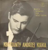 Konstanty Andrzej Kulka - Bach-Sonatas for Solo Violin