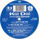 12inch Vinyl Single - Koo Doo - Got To Be You