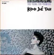 12inch Vinyl Single - Koo Dé Tah - Too Young For Promises