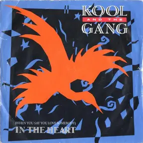 Kool & the Gang - (When You Say You Love Somebody) In The Heart