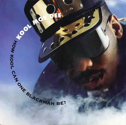 Kool Moe Dee - How Kool Can One Blackman Be?