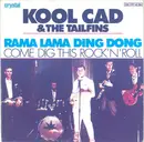 7inch Vinyl Single - Kool Cad & The Tailfins - Rama Lama Ding Dong