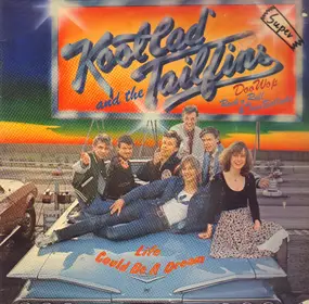 Kool Cad' and The Tailfins - Life Could Be A Dream