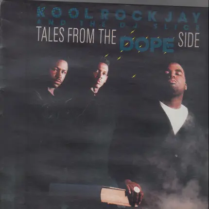 Kool Rock Jay And The DJ Slice - Tales from the Dope Side