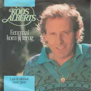 Koos Alberts - Eenmaal Kom Jij Terug