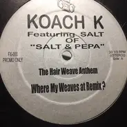 Koach K Featuring Salt - The Hair Weave Anthem