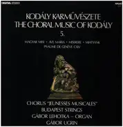 Kodály - Magyar Mise / Ave Maria / Miserere / Miatyánk / Psaume De Genéve CXIV