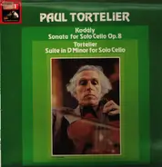 Kodály - Sonata For Solo Cello Op. 8 / Suite In D Minor For Solo Cello (Tortelier)