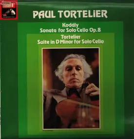 Kodaly - Sonata For Solo Cello Op. 8 / Suite In D Minor For Solo Cello (Tortelier)