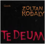 Kodaly - Te Deum