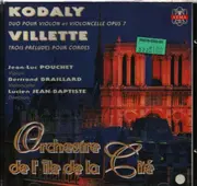 CD - Kodaly / Villette - Duo pour Violin et Violoncelle Op. 7 / Trois Préludes pour Cordes